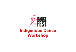 Indigenous Dance Workshop